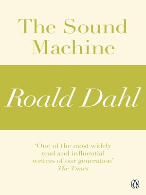 cover image of The Sound Machine (A Roald Dahl Short Story)
